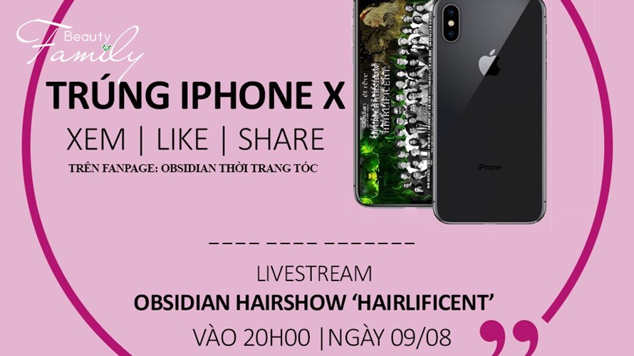 Sở hữu Iphone X khi share livestream Opera Hairshow Obsidian 2018 – Hairlificent