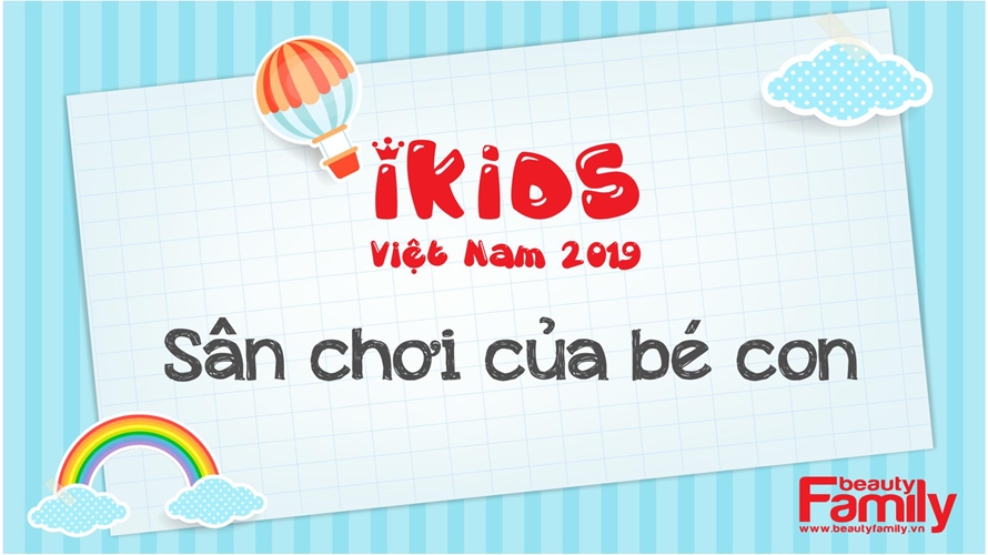 Ikids Việt Nam 2019 sẽ được nâng cao về chất lượng