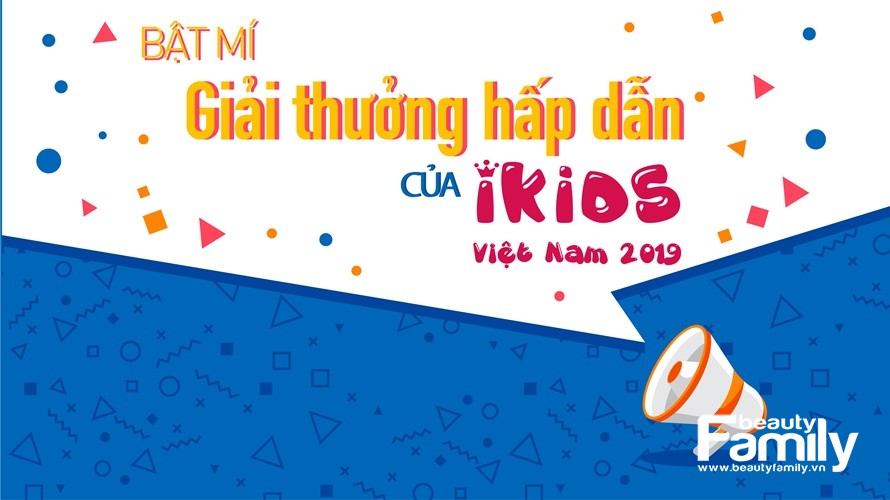 Bật mí giải thưởng hấp dẫn của Ikids Việt Nam 2019 các bé không thể bỏ qua