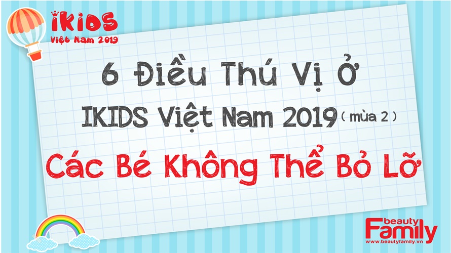 6 điều thú vị ở Ikids Việt Nam 2019
