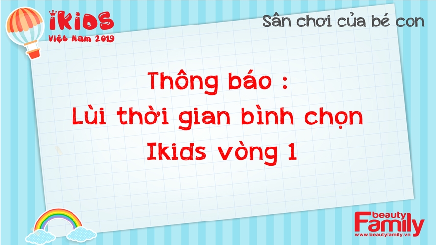 THÔNG BÁO: Lùi thời gian bình chọn Ikids vòng 1