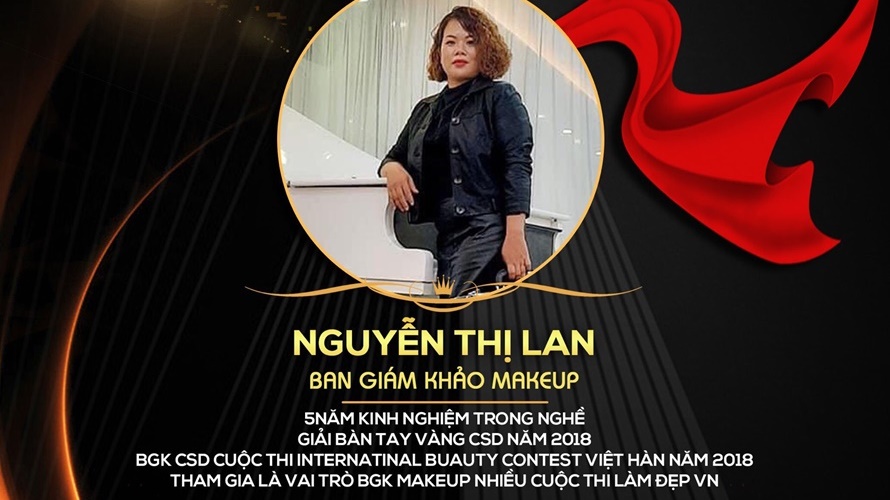 Ban giám khảo bộ môn Makeup – master Nguyễn Thị Lan: “Dư âm của cuộc thi còn đọng lại trong tôi niềm hạnh phúc và vô cùng tự hào.