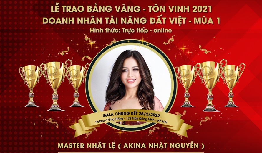 Master Nhật Lệ (Akina Nhật Nguyễn): “Thử thách càng lớn, cơ hội càng lớn và thành công càng ngọt ngào”